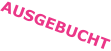 AUSGEBUCHT