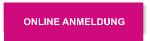 ONLINE ANMELDUNG ONLINE ANMELDUNG